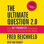 The Ultimate Question 2.0: How Net Promoter Companies Thrive in a Customer-Driven World