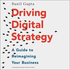 Driving Digital Strategy: A Guide to Reimagining Your Business - Gupta, Sunil
