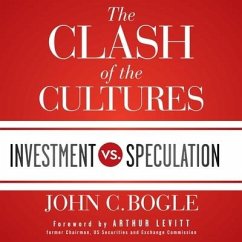 The Clash of the Cultures Lib/E: Investment vs. Speculation - Bogle, John C.