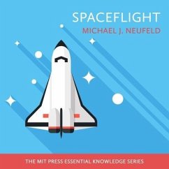 Spaceflight Lib/E: A Concise History - Neufeld, Michael J.