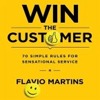 Win the Customer Lib/E: 70 Simple Rules for Sensational Service