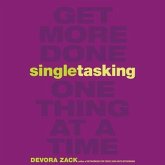 Singletasking: Get More Done - One Thing at a Time