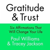 Gratitude and Trust Lib/E: Six Affirmations That Will Change Your Life