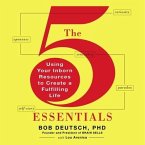 The 5 Essentials Lib/E: Using Your Inborn Resources to Create a Fulfilling Life