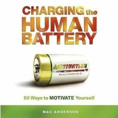 Charging the Human Battery: 50 Ways to Motivate Yourself - Anderson, Mac