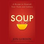Soup Lib/E: A Recipe to Nourish Your Team and Culture
