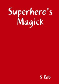 Superhero's Magick - Rob, S.