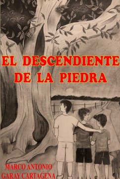 EL DESCENDIENTE DE LA PIEDRA - Garay Cartagena, Marco Antonio