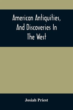 American Antiquities, And Discoveries In The West - Priest, Josiah