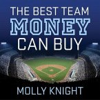 The Best Team Money Can Buy Lib/E: The Los Angeles Dodgers' Wild Struggle to Build a Baseball Powerhouse