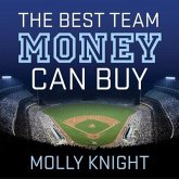 The Best Team Money Can Buy Lib/E: The Los Angeles Dodgers' Wild Struggle to Build a Baseball Powerhouse