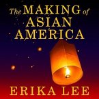 The Making of Asian America Lib/E: A History
