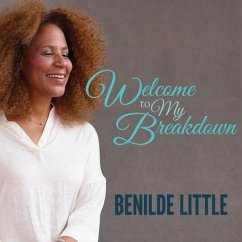 Welcome to My Breakdown: A Memoir - Little, Benilde