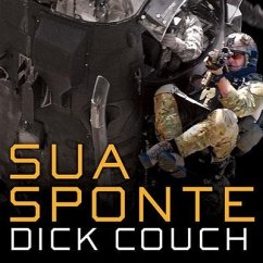 Sua Sponte: The Forging of a Modern American Ranger - Couch, Dick