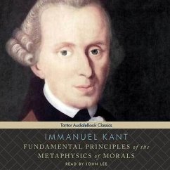 Fundamental Principles of the Metaphysics of Morals Lib/E - Kant, Immanuel