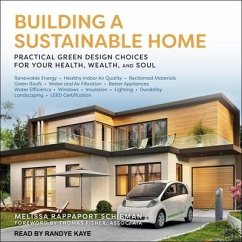 Building a Sustainable Home: Practical Green Design Choices for Your Health, Wealth and Soul - Schifman, Melissa Rappaport