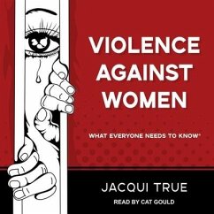Violence Against Women: What Everyone Needs to Know - True, Jacqui