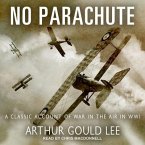 No Parachute Lib/E: A Classic Account of War in the Air in Wwi