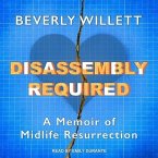 Disassembly Required Lib/E: A Memoir of Midlife Resurrection