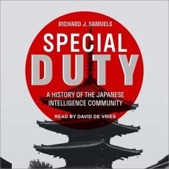 Special Duty: A History of the Japanese Intelligence Community - Samuels, Richard J.
