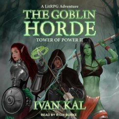 The Goblin Horde: A Litrpg Adventure - Kal, Ivan