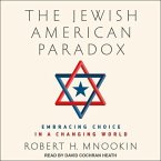 The Jewish American Paradox Lib/E: Embracing Choice in a Changing World