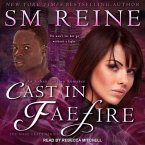 Cast in Faefire Lib/E: An Urban Fantasy Romance