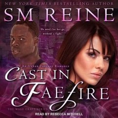 Cast in Faefire Lib/E: An Urban Fantasy Romance - Reine, Sm