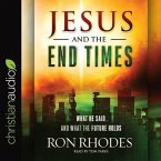 Jesus and the End Times Lib/E: What He Said...and What the Future Holds
