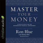 Master Your Money Lib/E: A Step-By-Step Plan for Experiencing Financial Contentment