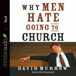 Why Men Hate Going to Church Lib/E - Murrow, David
