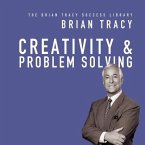 Creativity & Problem Solving Lib/E: The Brian Tracy Success Library