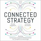 Connected Strategy Lib/E: Building Continuous Customer Relationships for Competitive Advantage