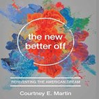 The New Better Off Lib/E: Reinventing the American Dream