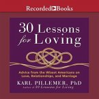 30 Lessons for Loving: Advice from the Wisest Americans on Love, Relationships, and Marriage