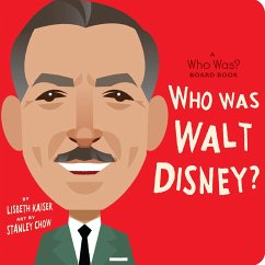 Who Was Walt Disney?: A Who Was? Board Book - Kaiser, Lisbeth; Who Hq