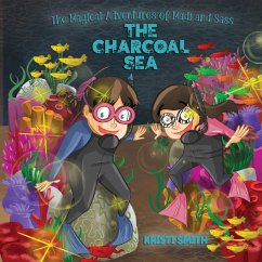 The Magical Adventures of Madi and Sass - The Charcoal Sea - Smith, Kristi