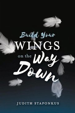 Build Your Wings on the Way Down - Staponkus, Judith