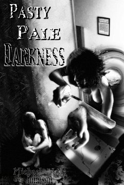 Pasty Pale Darkness - Johnson, Michael Wade