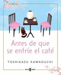 Antes de Que Se Enfríe El Café / Before the Coffee Gets Cold - Kawaguchi, Toshikazu