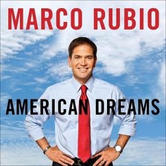 American Dreams: Restoring Economic Opportunity for Everyone - Rubio, Marco