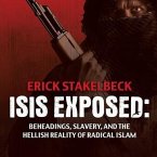 Isis Exposed Lib/E: Beheadings, Slavery, and the Hellish Reality of Radical Islam