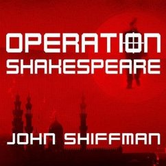 Operation Shakespeare: The True Story of an Elite International Sting - Shiffman, John