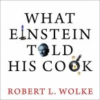 What Einstein Told His Cook Lib/E: Kitchen Science Explained