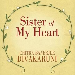 Sister of My Heart - Divakaruni, Chitra Banerjee