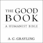 The Good Book Lib/E: A Humanist Bible