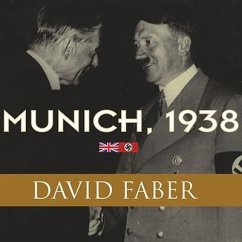 Munich, 1938 Lib/E: Appeasement and World War II - Faber, David