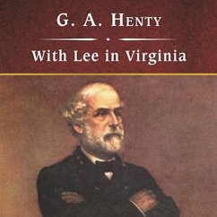 With Lee in Virginia, with eBook Lib/E: A Story of the American Civil War - Henty, G. A.