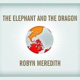 The Elephant and the Dragon Lib/E: The Rise of India and China, and What It Means for All of Us