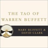 The Tao of Warren Buffett Lib/E: Warren Buffett's Words of Wisdom: Quotations and Interpretations to Help Guide You to Billionaire Wealth and Enlighte